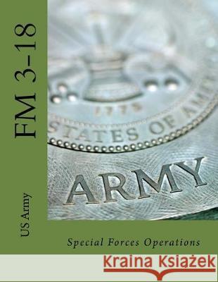 Special Forces Operations: FM 3-18 Us Army Sgt Raven Wolf 9781975932596 Createspace Independent Publishing Platform - książka