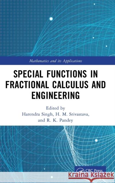 Special Functions in Fractional Calculus and Engineering Harendra Singh H. M. Srivastava R. K. Pandey 9781032435008 CRC Press - książka