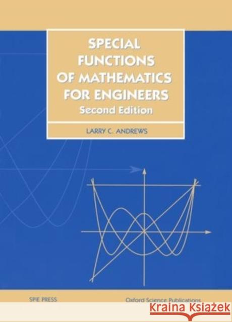 Special Functions of Mathematics for Engineers Andrews, Larry C. 9780198565581 OUP SPIE Optical Engineering Press - książka