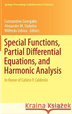 Special Functions, Partial Differential Equations, and Harmonic Analysis: In Honor of Calixto P. Calderón Georgakis, Constantine 9783319105444 Springer - książka