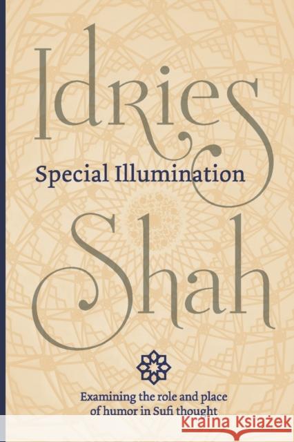 Special Illumination (Pocket Edition): The Sufi Use of Humor Idries Shah 9781784792879 ISF Publishing - książka