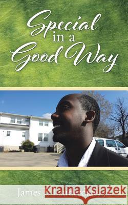 Special in a Good Way Jr. James E. Lauderdale 9781504950572 Authorhouse - książka