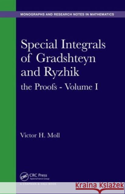 Special Integrals of Gradshteyn and Ryzhik: The Proofs - Volume I Victor H. Moll 9781482256512 CRC Press - książka