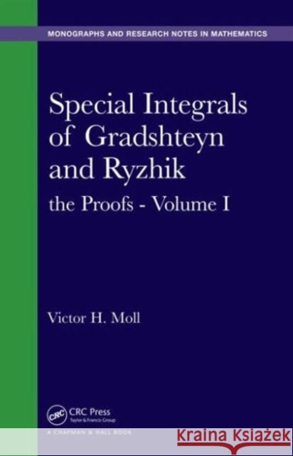 Special Integrals of Gradshteyn and Ryzhik: The Proofs - Volume I Victor H. Moll 9781482256512 CRC Press - książka
