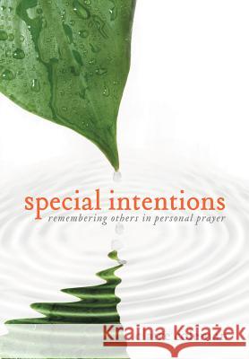 Special Intentions: Remembering Others in Personal Prayer Coleman, Claire 9781449725969 WestBow Press - książka
