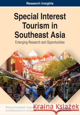 Special Interest Tourism in Southeast Asia: Emerging Research and Opportunities Bintang Handayani, Hugues Seraphin, Maximiliano E. Korstanje 9781522593294 Eurospan (JL) - książka