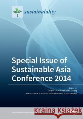 Special Issue of Sustainable Asia Conference 2014 Yongrok Choi Ning Zhang 9783038971092 Mdpi AG - książka