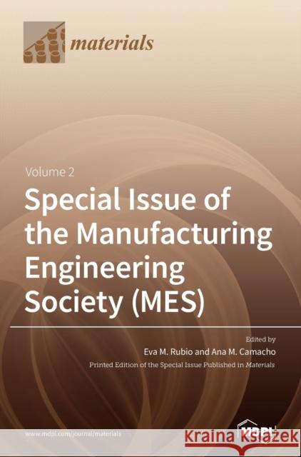 Special Issue of the Manufacturing Engineering Society (MES): Volume 2 Eva M. Rubio Ana M. Camacho 9783039367665 Mdpi AG - książka