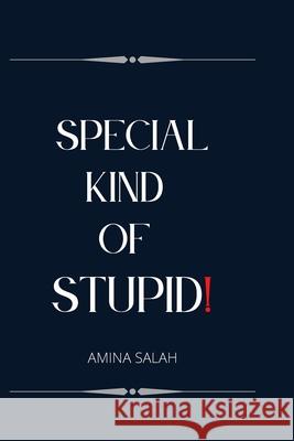 Special Kind of Stupid Amina Salah 9798471692268 Independently Published - książka