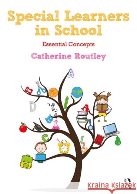 Special Learners in School: Understanding Essential Concepts Catherine Routley 9781138312494 Taylor & Francis Ltd - książka