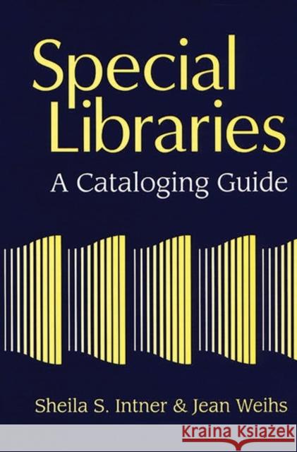 Special Libraries: A Cataloging Guide Intner, Sheila S. 9780872879553 Libraries Unlimited - książka