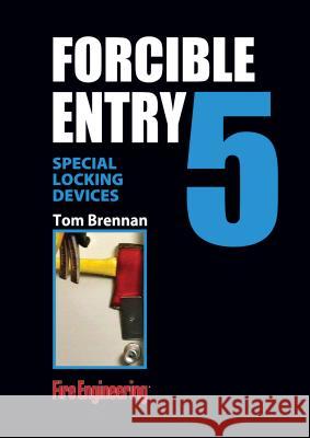 Special Locking Devices: Guard Plates, Locks, Bolts, and Bars Tom Brennan 9781593701178 Fire Engineering Books - książka