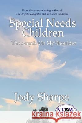 Special Needs Children - The Angels On My Shoulder Jody Sharpe 9780988562011 Joan Moskowitz - książka