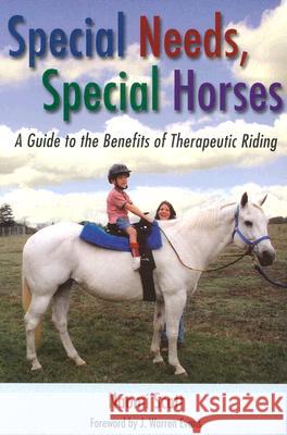 Special Needs, Special Horses: A Guide to the Benefits of Therapeutic Riding Scott, Naomi 9781574411928 University of North Texas Press - książka