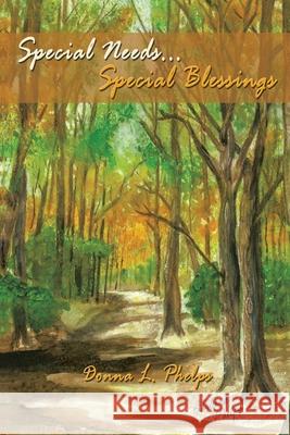 Special Needs...Special Blessings Donna L. Phelps 9781434368737 Authorhouse - książka