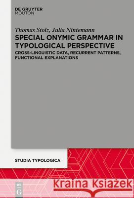 Special Onymic Grammar in Typological Perspective: Cross-Linguistic Data, Recurrent Patterns, Functional Explanations Thomas Stolz Julia Nintemann 9783111331713 Walter de Gruyter - książka