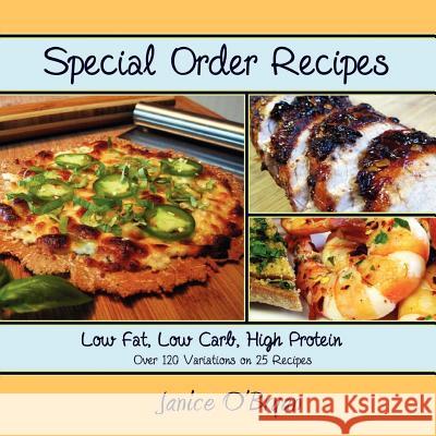 Special Order Recipes: Low Fat, Low Carb, High Protein Janice Obryan 9781463765620 Createspace - książka