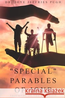 Special Parables of Joye - Triumphs of the Disabled Joye Pugh 9781716712647 Lulu.com - książka