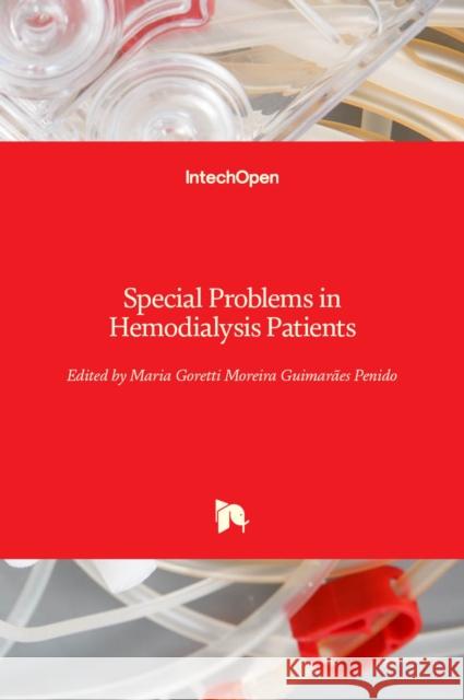 Special Problems in Hemodialysis Patients Maria Goretti Penido 9789533073965 Intechopen - książka