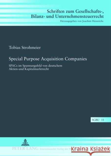 Special Purpose Acquisition Companies: Spacs Im Spannungsfeld Von Deutschem Aktien- Und Kapitalmarktrecht Hennrichs, Joachim 9783631639399 Lang, Peter, Gmbh, Internationaler Verlag Der - książka