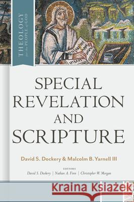 Special Revelation and Scripture David S. Dockery Malcolm B. Yarnell David S. Dockery 9781462796182 B&H Publishing Group - książka