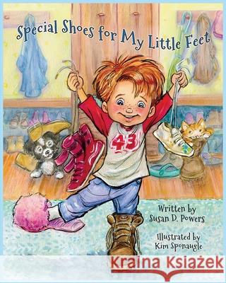 Special Shoes for My Little Feet Susan D. Powers Kim Sponaugle 9781647463946 Author Academy Elite - książka