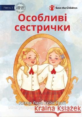 Special Sisters - Особливі сестрички Lara Cain Gray, Fariza Dzatalin Nurtsani 9781922849601 Library for All - książka