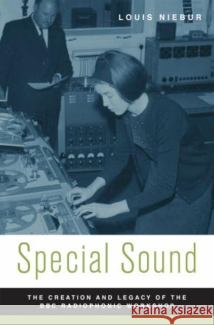 Special Sound: The Creation and Legacy of the BBC Radiophonic Workshop Niebur, Louis 9780195368413  - książka