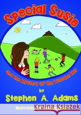 Special Susie and the Mystery of the Wooden Hut Stephen A. Adams 9781326254407 Lulu.com - książka