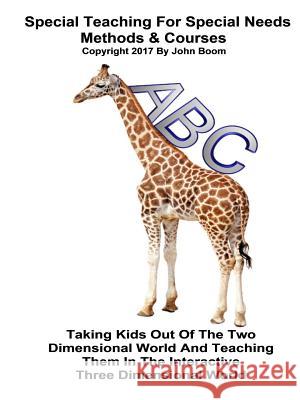 Special Teaching For Special Needs Methods & Courses Boom, John 9781387331925 Lulu.com - książka