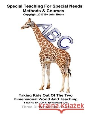 Special Teaching For Special Needs Methods & Courses Boom, John 9781387331925 Lulu.com - książka