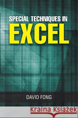 Special Techniques in Excel David Fong 9781482881820 Partridge Singapore - książka