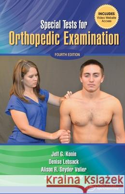 Special Tests for Orthopedic Examination Jeff G. Konin Denise Lebsack Alison Snyder Valier 9781617119828 SLACK  Incorporated - książka