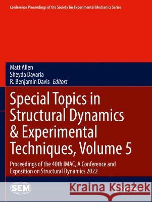 Special Topics in Structural Dynamics & Experimental Techniques, Volume 5  9783031054075 Springer International Publishing - książka