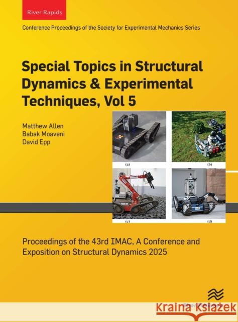 Special Topics in Structural Dynamics & Experimental Techniques, Volume 5  9788743801504 River Publishers - książka