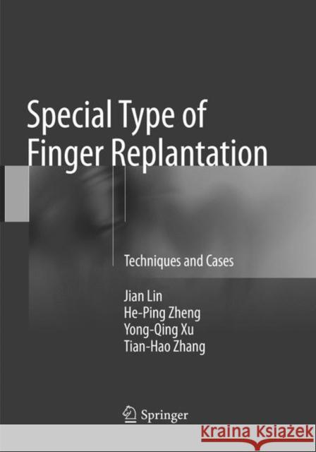 Special Type of Finger Replantation: Techniques and Cases Lin, Jian 9789811338755 Springer - książka