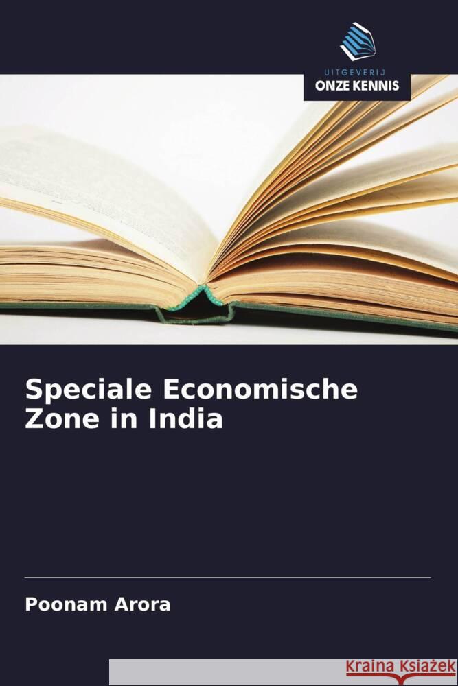 Speciale Economische Zone in India Arora, Poonam 9786208351526 Uitgeverij Onze Kennis - książka