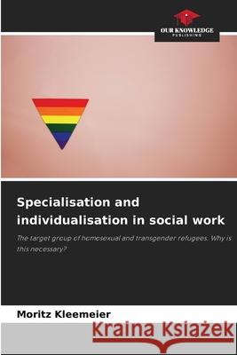 Specialisation and individualisation in social work Kleemeier, Moritz 9786208924539 Our Knowledge Publishing - książka