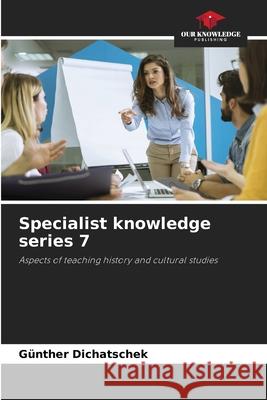 Specialist knowledge series 7 Dichatschek, Günther 9786209040375 Our Knowledge Publishing - książka
