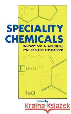 Speciality Chemicals: Innovations in Industrial Synthesis and Applications Pearson, B. 9781851666461 Springer - książka