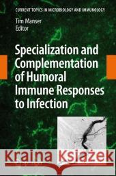 Specialization and Complementation of Humoral Immune Responses to Infection  9783540738992 Springer - książka