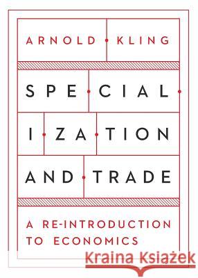 Specialization and Trade Arnold S. Kling 9781944424152 Cato Institute - książka