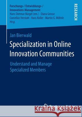 Specialization in Online Innovation Communities: Understand and Manage Specialized Members Bierwald, Jan 9783658053178 Springer - książka