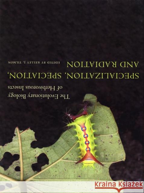 Specialization, Speciation, and Radiation: The Evolutionary Biology of Herbivorous Insects Tilmon, Kelley 9780520251328  - książka