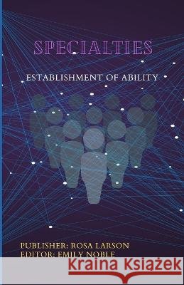 Specialties: Establishment of Ability Larson, Rosa 9798441944724 Independently published - książka
