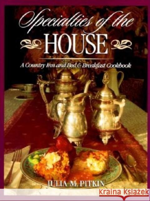 Specialties of the House: A Country Inn and Bed & Breakfast Cookbook Julia M. Pitkin 9781888952001 Cumberland House Publishing - książka