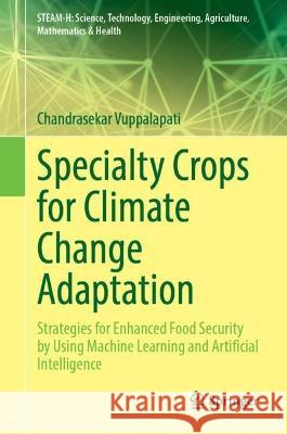 Specialty Crops for Climate Change Adaptation Chandrasekar Vuppalapati 9783031383984 Springer Nature Switzerland - książka