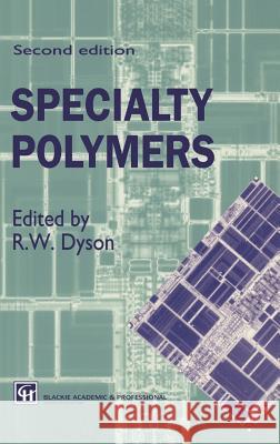 Specialty Polymers Routledge Chapman Hall                   R. W. Dyson R. W. Dyson 9780751403589 Kluwer Academic Publishers - książka