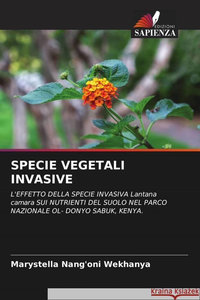 Specie Vegetali Invasive Marystella Nang'oni Wekhanya Paul Kamau Mbugua John Kiogoria Mworia 9786205107881 Edizioni Sapienza - książka