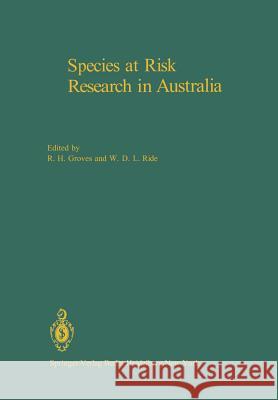 Species at Risk Research in Australia: Proceedings of a Symposium on the Biology of Rare and Endangered Species in Australia, Sponsored by the Austral Groves, R. H. 9783642685248 Springer - książka